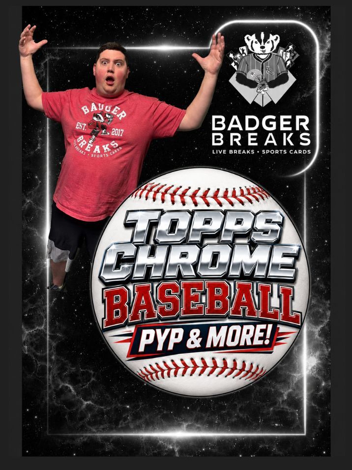 Badger Breaks - 2026 Topps Chrome Baseball 4 Case PYP (3 Delight