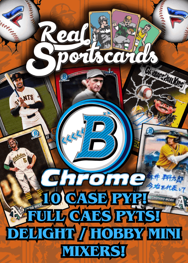 Real Sportscards - '25 Bowman Chrome 10 Case PYP, Full Case PYTs, '25 ...